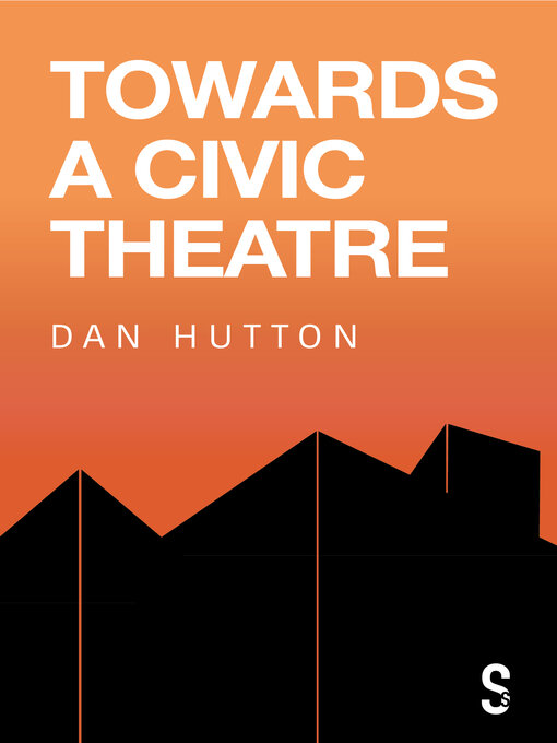 Title details for Towards a Civic Theatre by Dan Hutton - Available